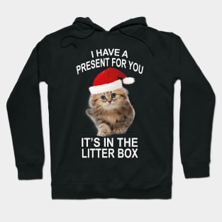 Funny Christmas Cat Your Gift Is In The Litter Box Hoodie